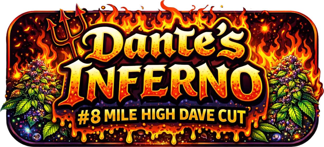 Dantes Inferno #8 Mile High Dave Cut Cannabis Strain - Seedlys USA